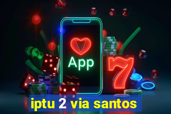 iptu 2 via santos